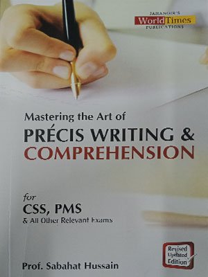 Mastering the Art of Precis Writing & Comprehension